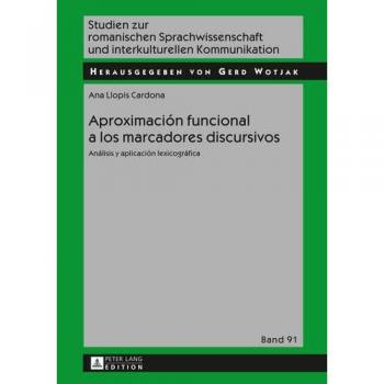 Aproximación funcional a los marcadores discursivos: Análisis y aplicación lexicográfica