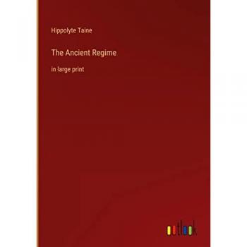 Taine, Hippolyte: The Ancient Regime