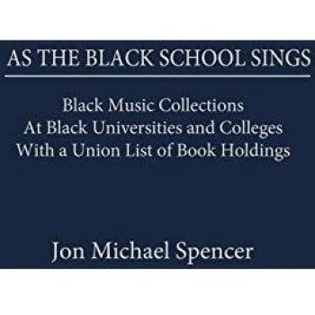As the Black School Sings: Black Music Collections at Black Universities and Colleges with a Union List of Book Holdings