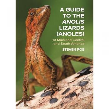 Steven Poe A Guide to the Anolis Lizards (Anoles) of Mainland Central and South America
