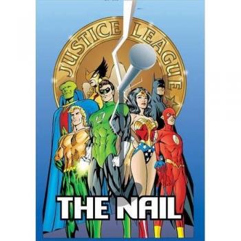 Justice League of America: The Nail: The Complete Deluxe Edition