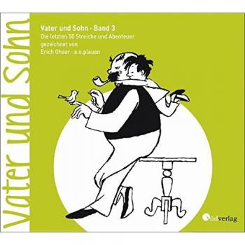 Vater und Sohn »Klassiker«, Band 3: Die letzten 50 Streiche und Abenteuer