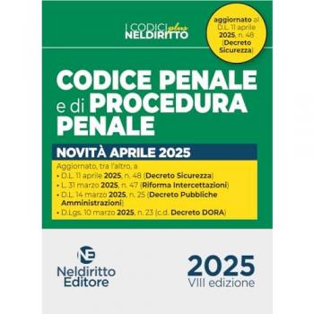 Codice penale e di procedura penale normativo Plus. Aprile 2025. Aggiornato al D.L. Sicurezza