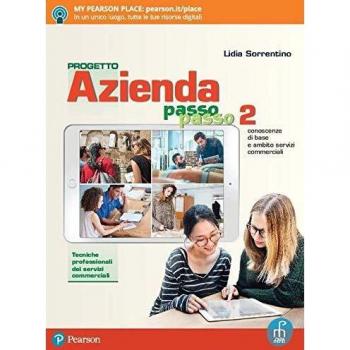 Progetto azienda passo passo. Servizi commerciali. Per il biennio degli Ist. professionali servizi commerciali. Con app. Con e-book. Con espansione online: 2