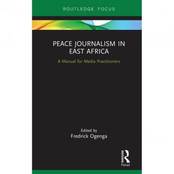 Vitalsource Technologies, Inc. Peace Journalism in East Africa: A Manual for Media Practitioners