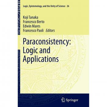 Paraconsistency: Logic and Applications
