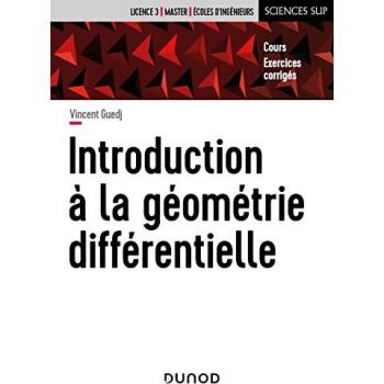 Introduction à la géométrie différentielle: Cours et exercices corrigés