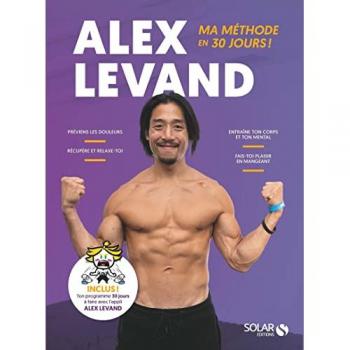 Alex Levand Ma Méthode En 30 Jours !