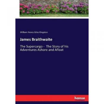 James Braithwaite: The Supercargo