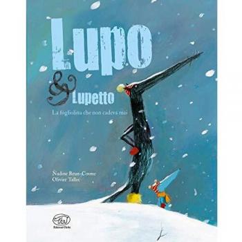 La fogliolina che non cadeva mai. Lupo & Lupetto. Ediz. a colori....