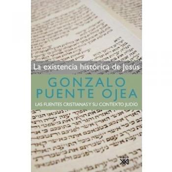 La existencia histórica de jesús: Las fuentes cristianas y su contexto judío (Tapa blanda).