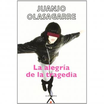 LA ALEGRÍA DE LA TRAGEDIA