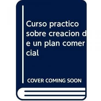 Curso Práctico Sobre Creación De Un Plan Comercial (40 H.) (Distancia). 