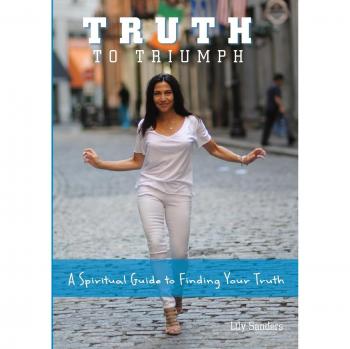 Truth To Triumph: A Spiritual Guide to Finding Your Truth
