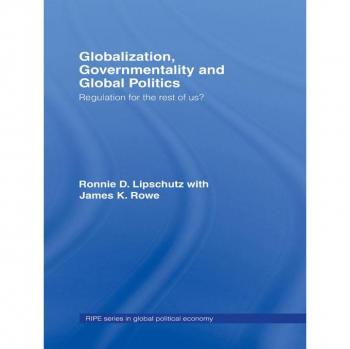 Globalization Governmentality and Global Politics