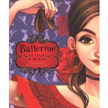 Ballerine da tutto il mondo. Ediz. a colori