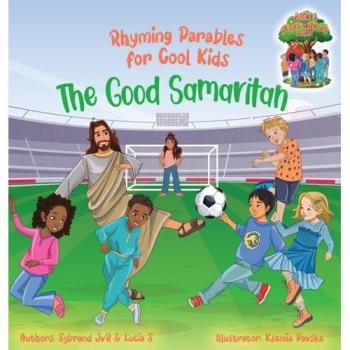The Good Samaritan: Rhyming Parables for Cool Kids