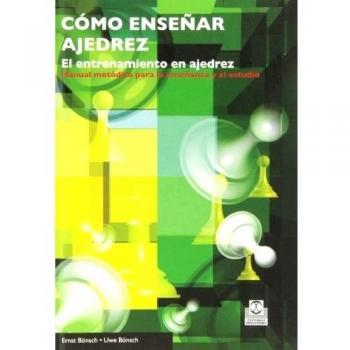 Cómo enseñar ajedrez. El entrenamiento en ajedrez (Tapa dura).