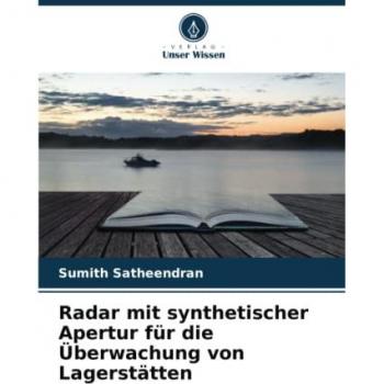 Satheendran, Sumith: Radar mit synthetischer Apertur für die Überwachung von Lagerstätten