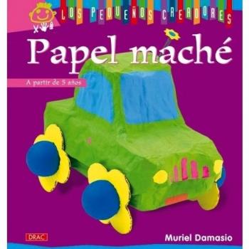 LOS PEQUEÑOS CREADORES. PAPEL MACHÉ