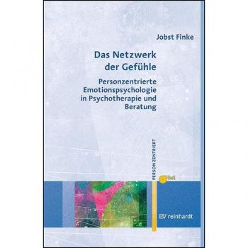 Das Netzwerk der Gefühle: Personzentrierte Emotionspsychologie