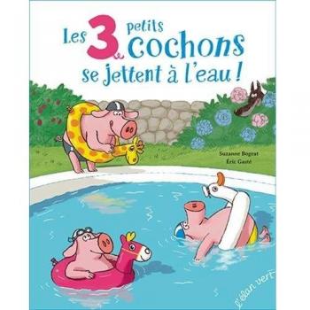 Les 3 petits cochons se jettent à l'eau ! (ALBUMS)