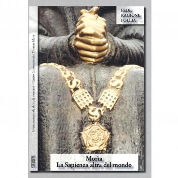 Morìa. La sapienza altra del mondo. Rivista semestrale di studi moreani Centro Internazionale Thomas More