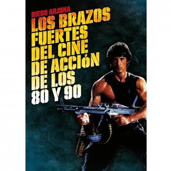 Los brazos fuertes del cine de acción de los 80 y 90 (Cine (t & B))