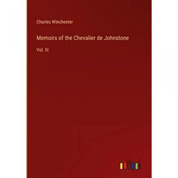Memoirs of the Chevalier de Johnstone: Vol. III
