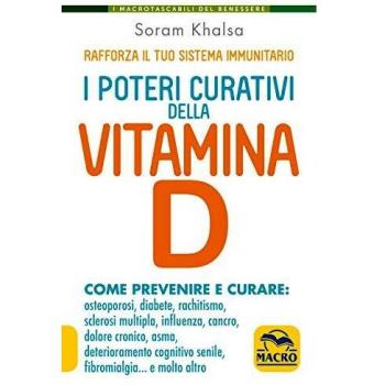 I poteri curativi della vitamina D. Vitamin D revolution