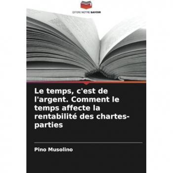 Musolino, Pino: Le temps, c'est de l'argent. Comment le temps affecte la rentabilité des chartes-parties