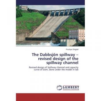 The Dabbsjön spillway – revised design of the spillway channel: Revised design of Spillway channel and capacity curve of Dam, done under the model in lab