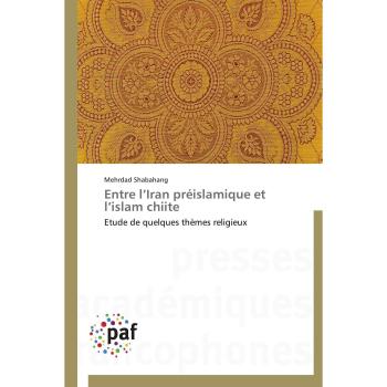 Entre l iran préislamique et l islam chiite