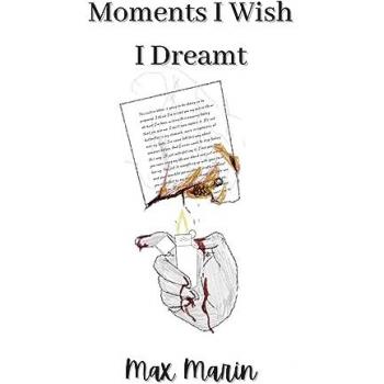Moments I Wish I Dreamt