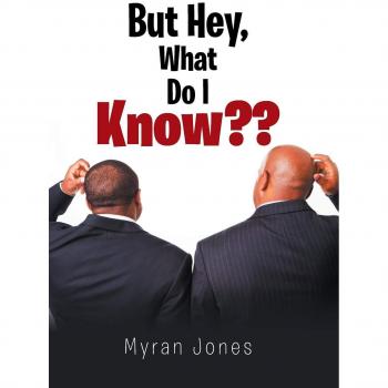 But Hey, What Do I Know??