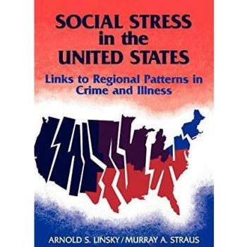 Social Stress in the United States: Links to Regional Patterns in Crime and Illness