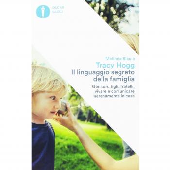 Il linguaggio segreto della famiglia. Genitori, figli, fratelli: ...