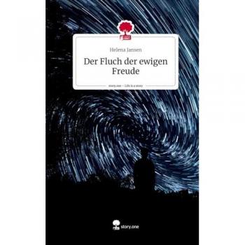 Der Fluch der ewigen Freude. Life is a Story