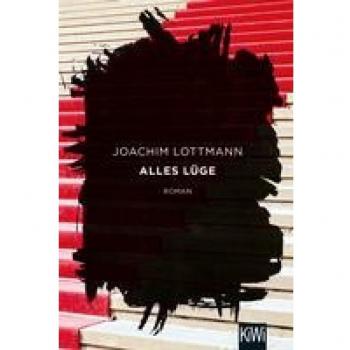 Joachim Lottmann Alles Lüge: Roman