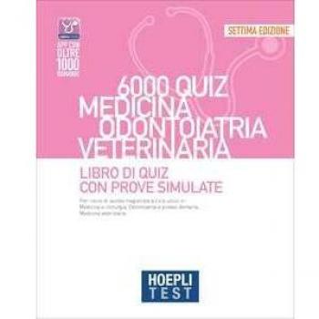Hoepli test. 6000 quiz. Medicina odontoiatria veterinaria. Libro ...