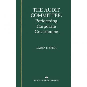 The Audit Committee: Performing Corporate Governance