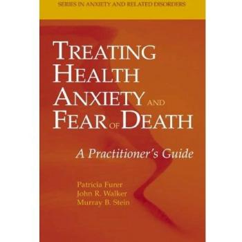 Treating Health Anxiety and Fear of Death: A Practitioner's Guide