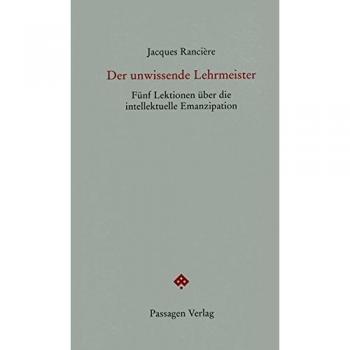 Der unwissende Lehrmeister: Fünf Lektionen über die intellektuelle Emanzipation