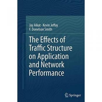 The Effects of Traffic Structure on Application and Network Performance