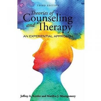 Theories of Counseling and Therapy: An Experiential Approach