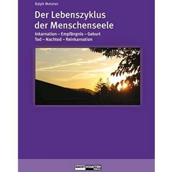 Der Lebenszyklus der Menschenseele: Inkarnation