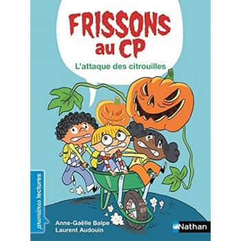Anne-Gaëlle Balpe Frissons Au Cp : L'Attaque Des Citrouilles