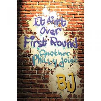 It Ain't Over First Round: Another Philly Joint