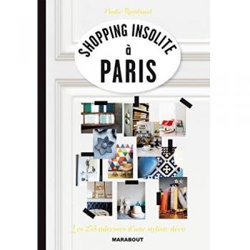 Shopping insolite à Paris : Les 235 adresses d'une styliste déco