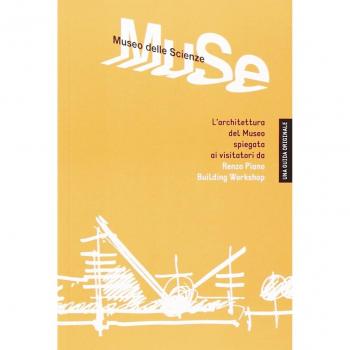 Muse. Museo delle scienze. L'architettura del museo spiegata ai visitatori da Renzo Piano
